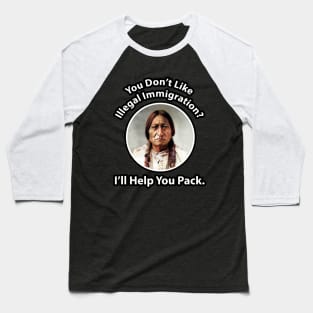 🛶 You Don't Like Illegal Immigration? I'll Help You Pack Baseball T-Shirt